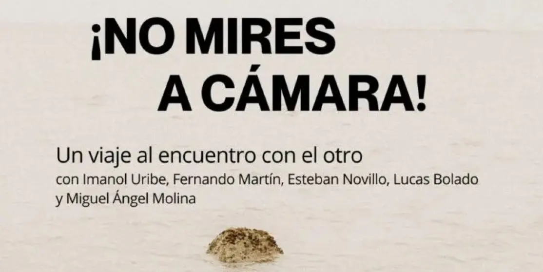 Mesa de diálogo “¡No mires a cámara! Un viaje al encuentro con el otro”