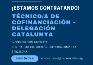Convocatoria Técnico/a de Cofinanciación - Delegación de Manos Unidas en Catalunya
