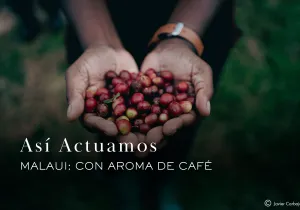 Así actuamos: Malaui, con aroma de café. Fotografía: Javier Carbajal