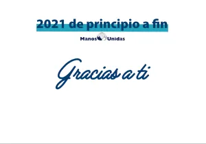 Año 2021 de principio a fin: Manos Unidas