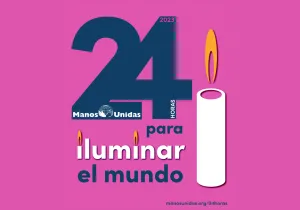 Las "24 Horas" de Manos Unidas: una nueva edición uniendo Norte y Sur con la fuerza de la luz