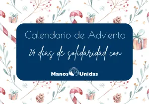 Calendario de Adviento 2023. Manos Unidas