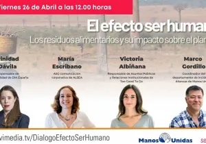 Manos Unidas - Un foro para debatir sobre «El Efecto Ser Humano»
