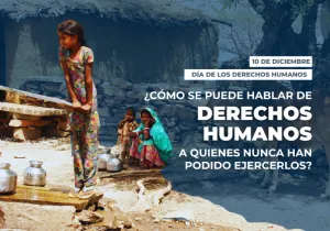¿Cómo se puede hablar de derechos humanos a quienes nunca han podido ejercerlos? Fotografía: Javier Fernández