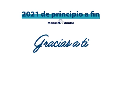 Año 2021 de principio a fin: Manos Unidas