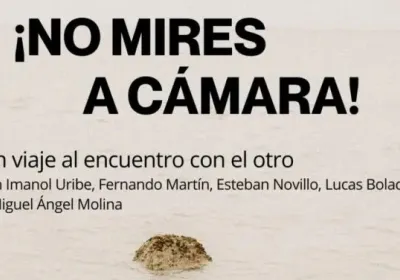 Mesa de diálogo “¡No mires a cámara! Un viaje al encuentro con el otro”