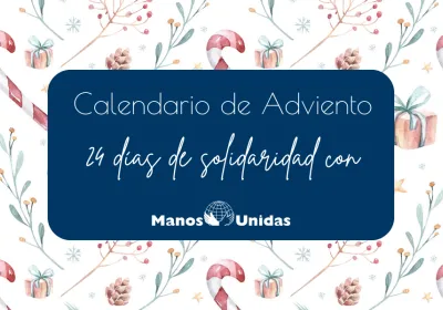 Calendario de Adviento 2023. Manos Unidas
