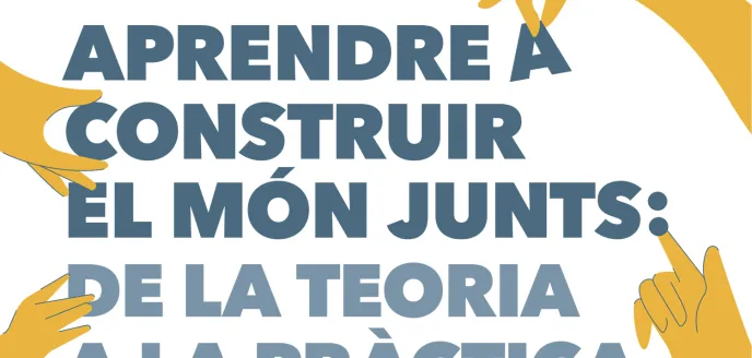Jornada «Aprender a construir el mundo juntos: de la teoría a la práctica»