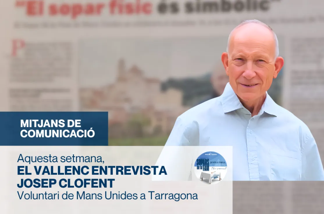 El Vallenc entrevista al voluntari de Mans Unides Tarragona, Josep Clofent