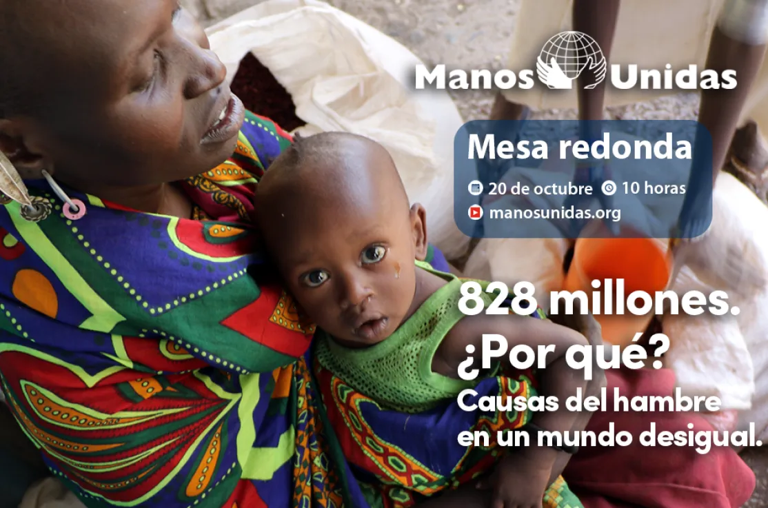 Mesa redonda 828 millones - Causas del hambre en un mundo desigual - Manos Unidas