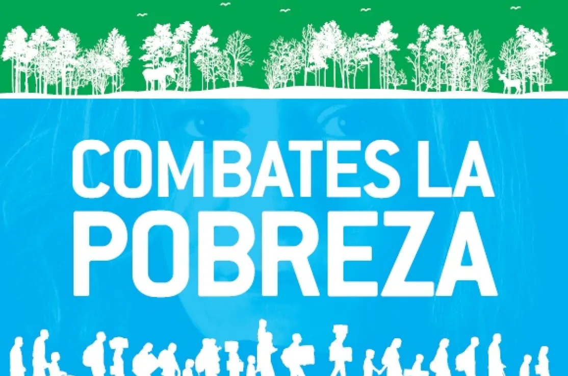 Si cuidas el planeta combates la pobreza