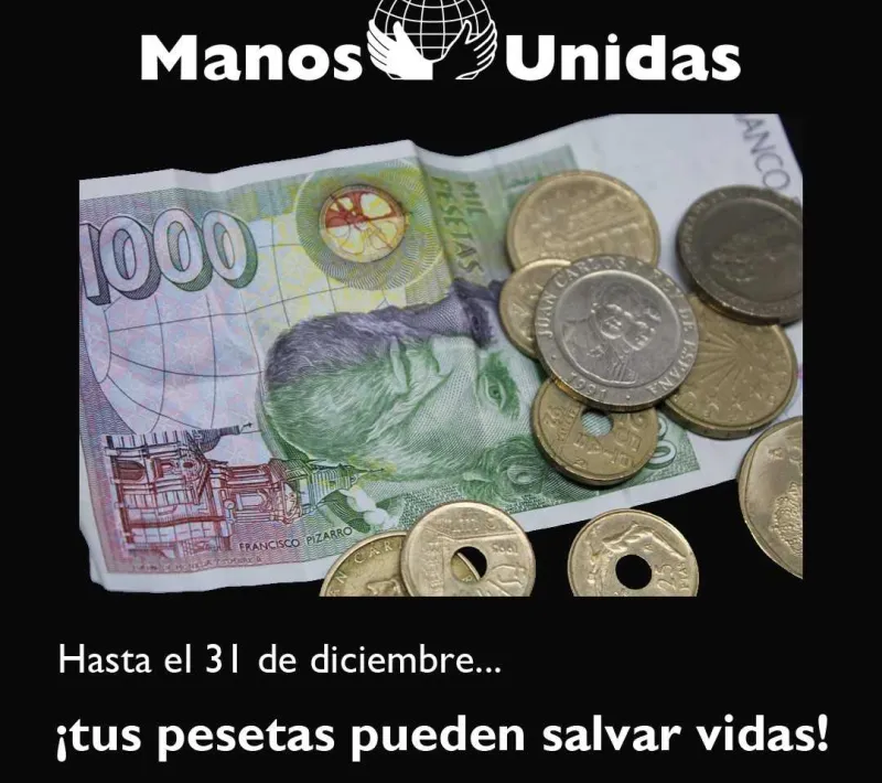 Tus pesetas pueden salvar vidas. Manos Unidas.