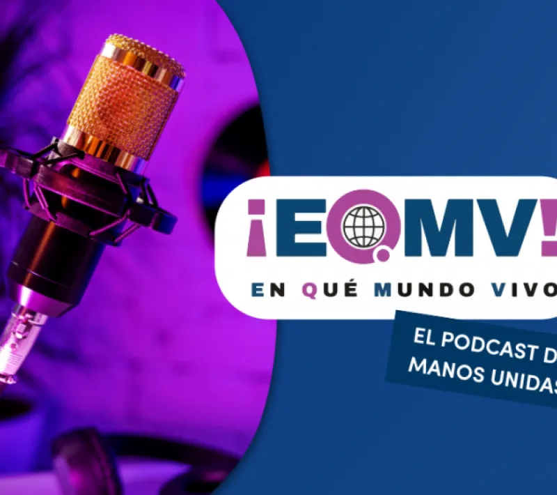 el podcast de manos unidas